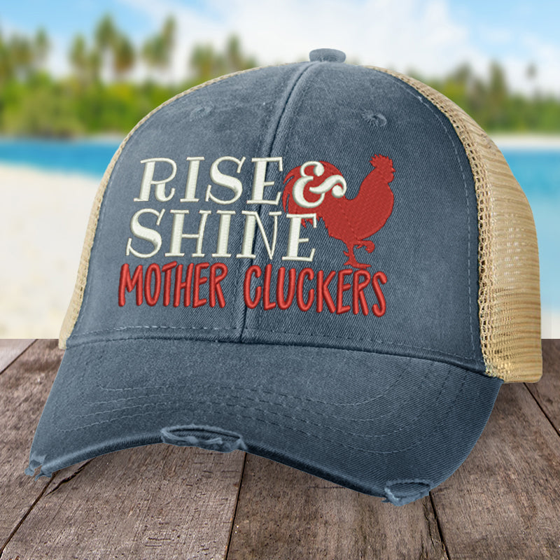 Rise And Shine Mother Cluckers Hat