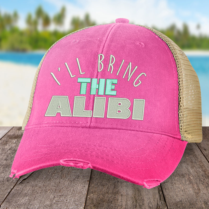 I'll Bring The Alibi Hat