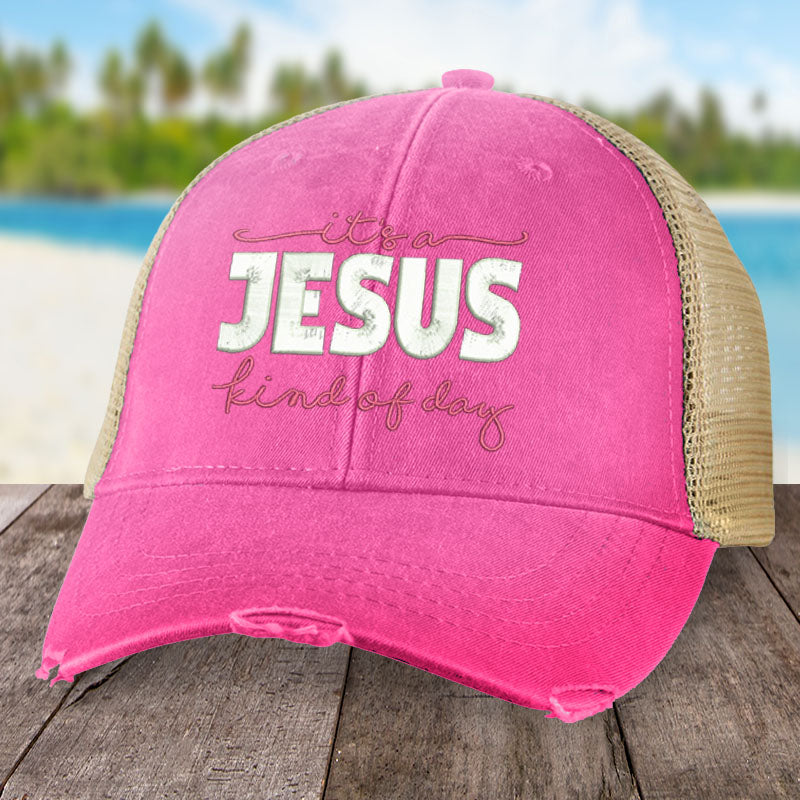 It's a Jesus Kind of Day Hat