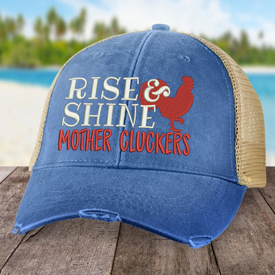 Rise And Shine Mother Cluckers Hat