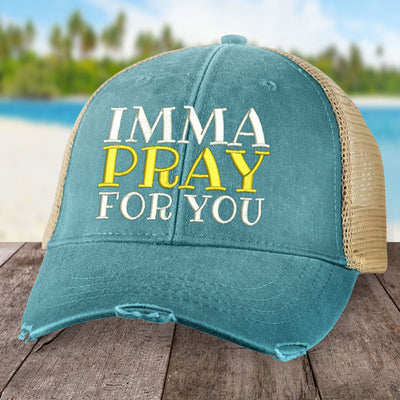 I'mma Pray For You Hat
