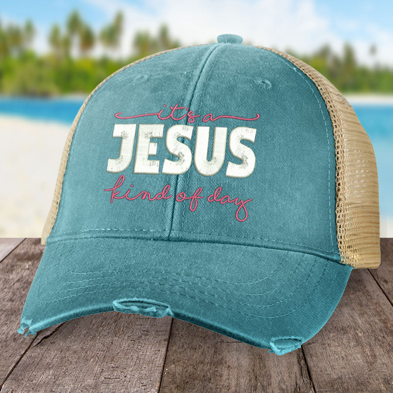 It's a Jesus Kind of Day Hat