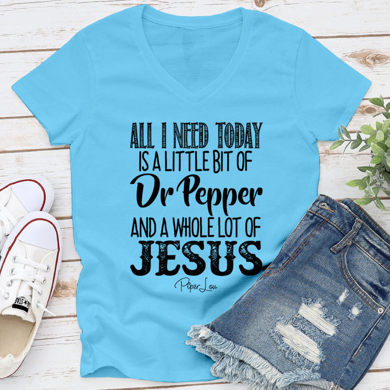 All I Need Is Dr Pepper And Jesus