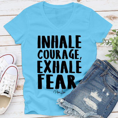 Inhale Courage Exhale Fear
