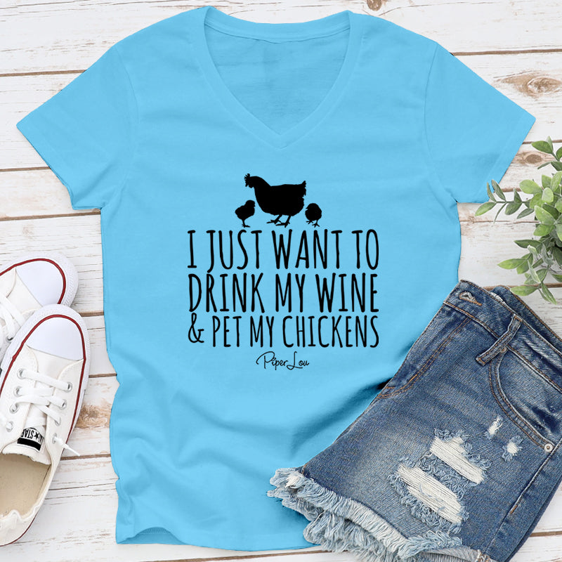 I Just Want To Drink Wine And Pet My Chickens