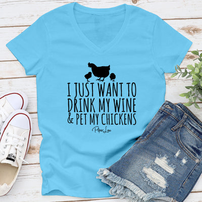 I Just Want To Drink Wine And Pet My Chickens