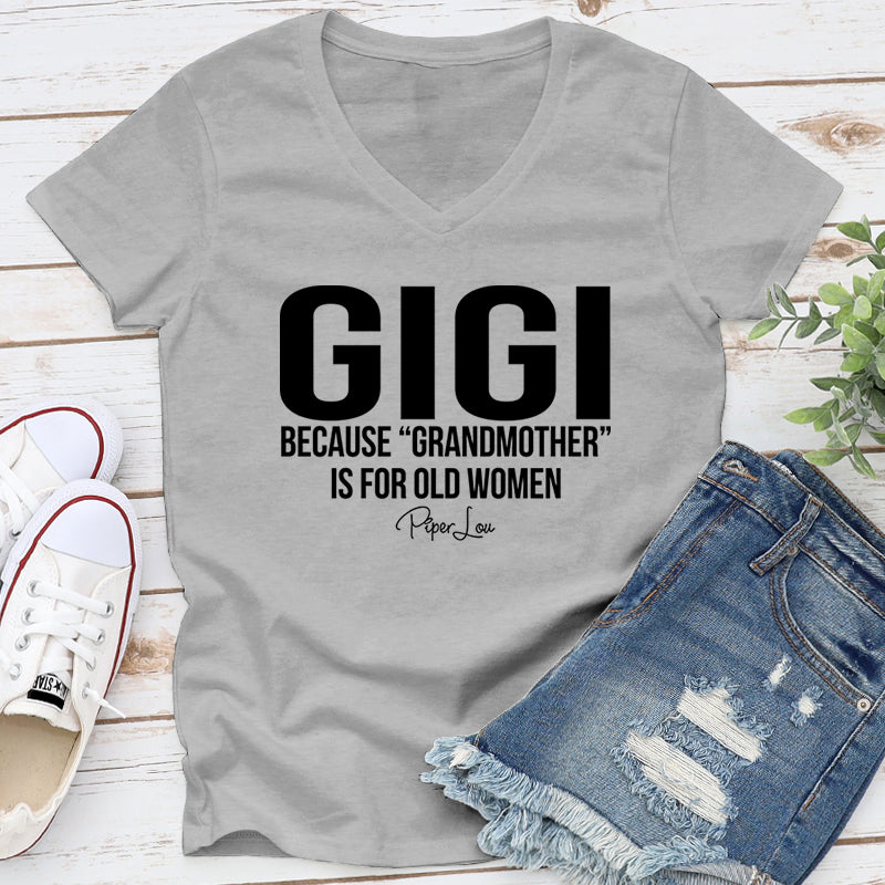 Gigi Because Grandmother Is For Old Women
