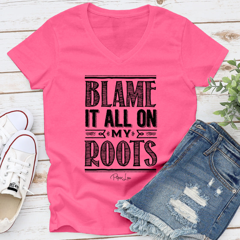 Blame It All On My Roots