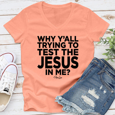 Why Ya'll Trying To Test The Jesus In Me