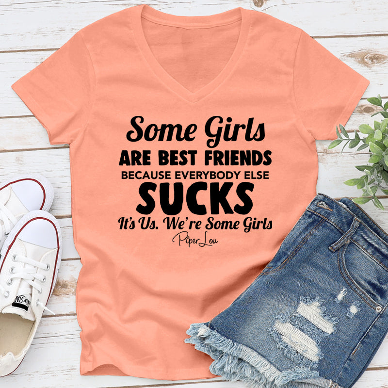Some Girls Are Best Friends Because Everyone Else Sucks