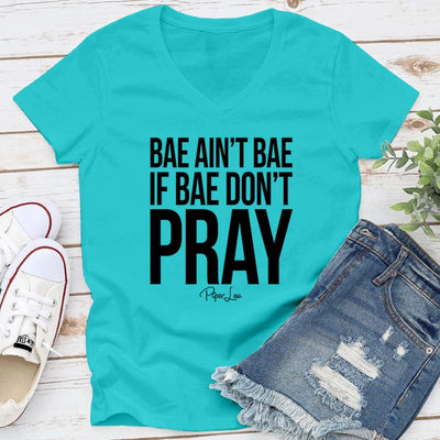 Bae Ain't Bae If Bae Don't Pray