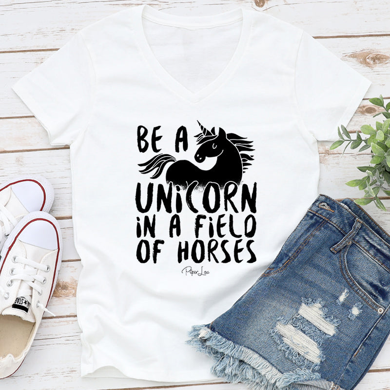 Be A Unicorn In A Field Of Horses