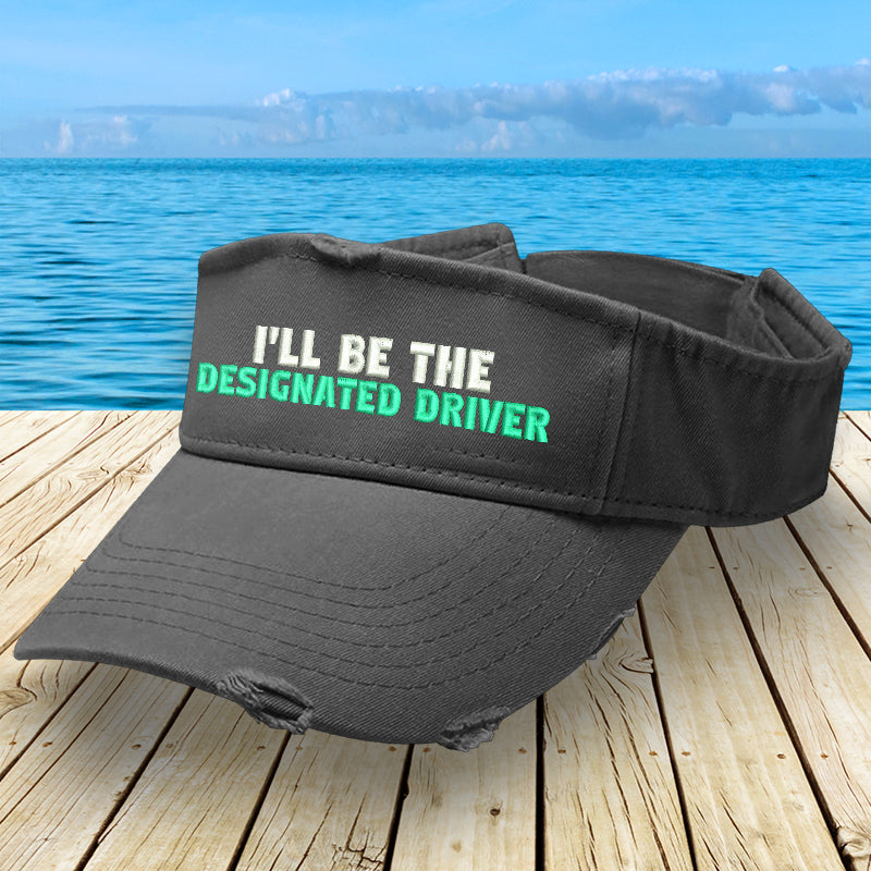 I'll Be The Designated Driver Visor