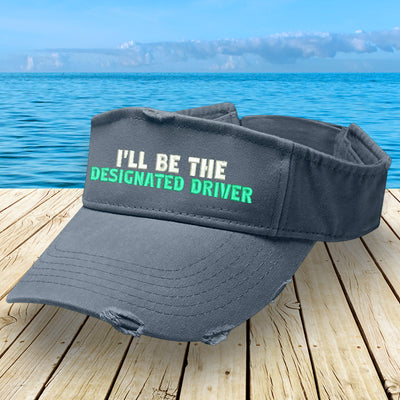 I'll Be The Designated Driver Visor