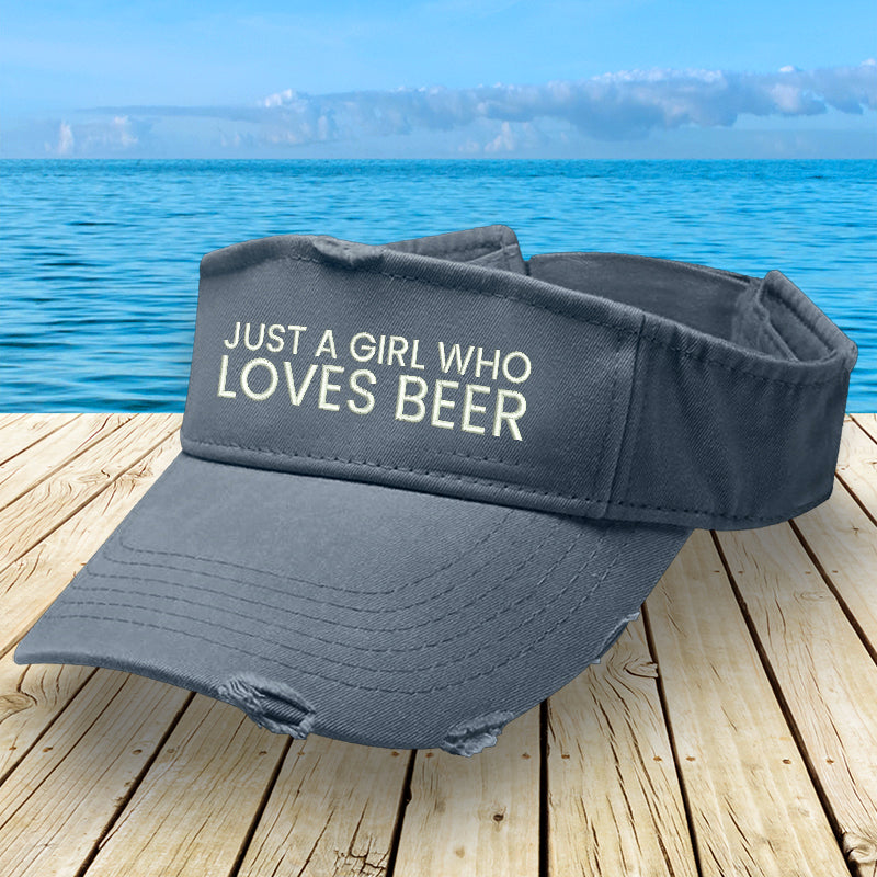 Just A Girl Who Loves Beer Visor