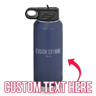 Personalized (CUSTOM) Water Bottle