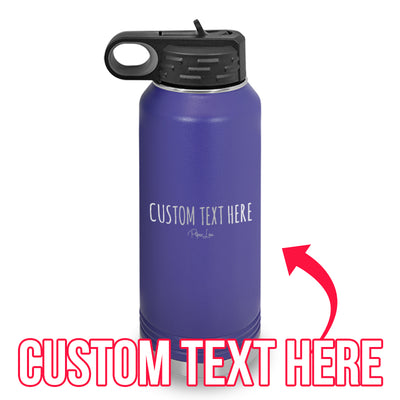 Personalized (CUSTOM) Water Bottle