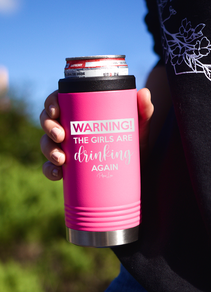 Warning The Girls Are Drinking Again Beverage Holder