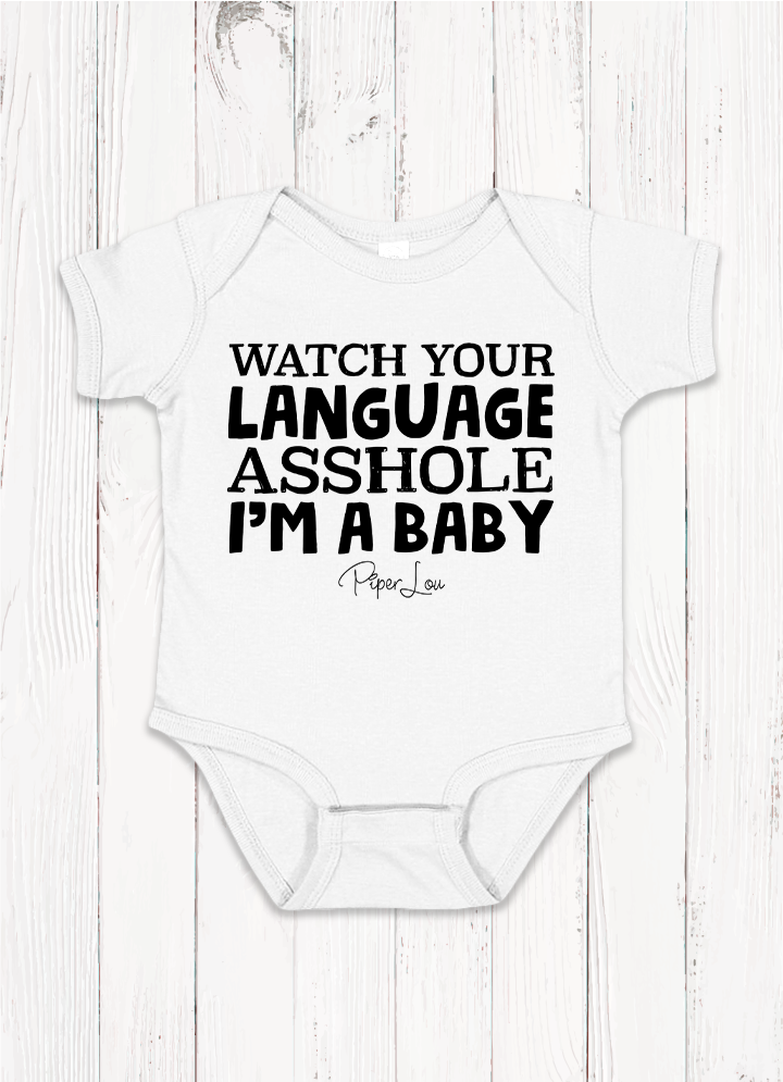 Watch Your Language Asshole Baby Onesie
