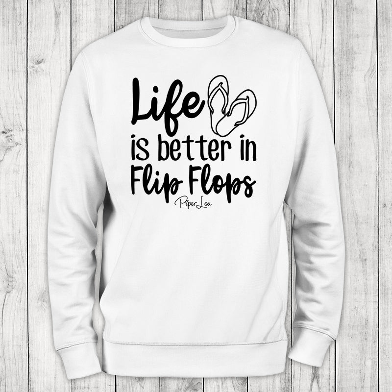 Life Is Better In Flip Flops Crewneck Sweatshirt