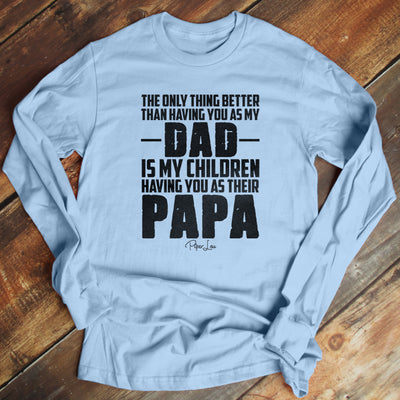 The Only Thing Better Than Having You As My Dad Men's Apparel
