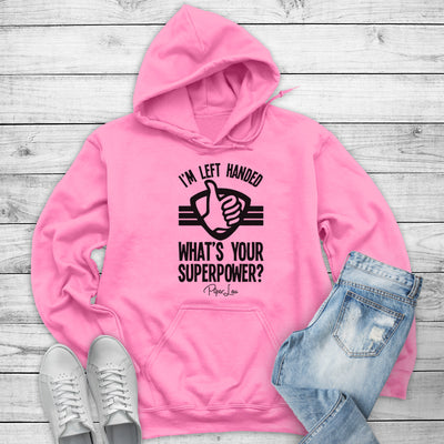 I'm Left Handed What's Your Superpower Outerwear
