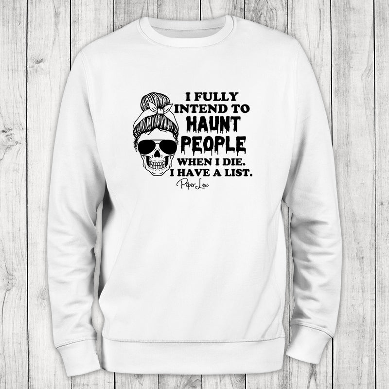 I Fully Intend To Haunt People Crewneck Sweatshirt