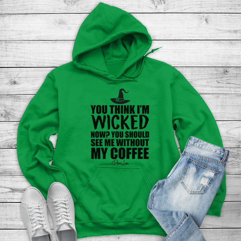 You Think I'm Wicked Now Outerwear
