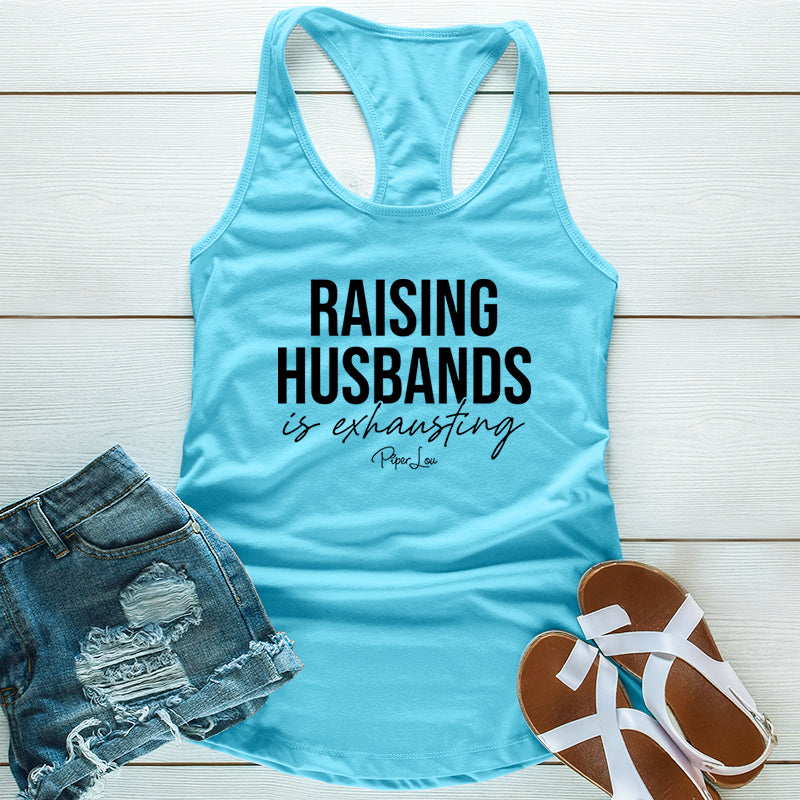 Raising Husbands Is Exhausting