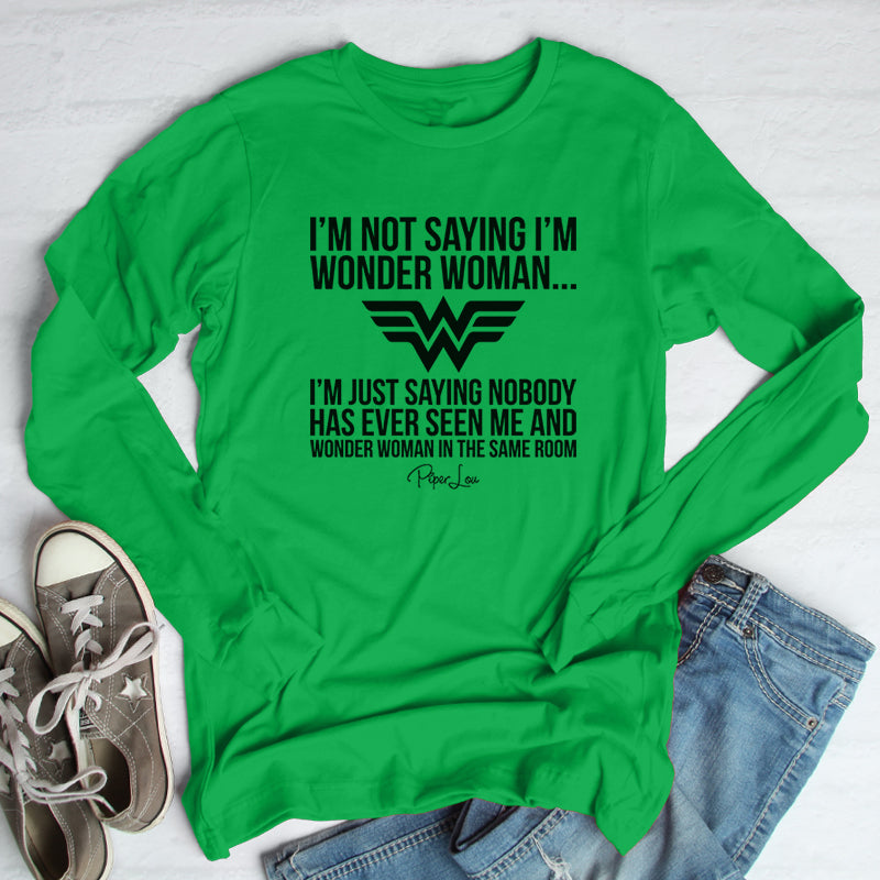 I'm Not Saying I'm Wonder Woman Outerwear