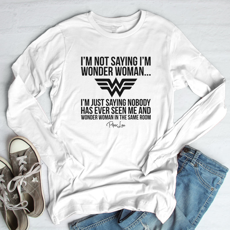 I'm Not Saying I'm Wonder Woman Outerwear