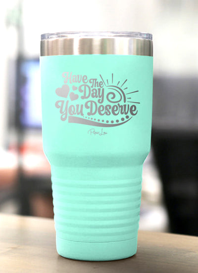 Have the Day You Deserve Sunshine Old School Tumbler