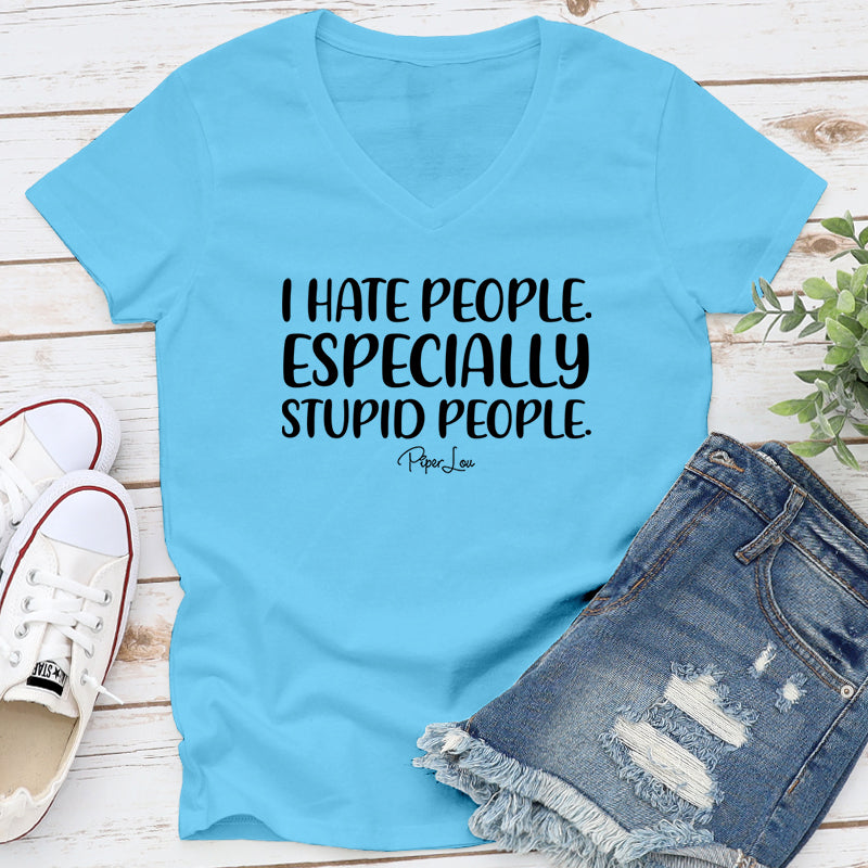 I Hate People Especially Stupid People