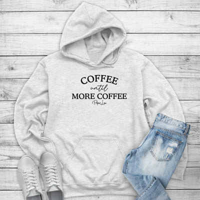 Coffee Until More Coffee Outerwear