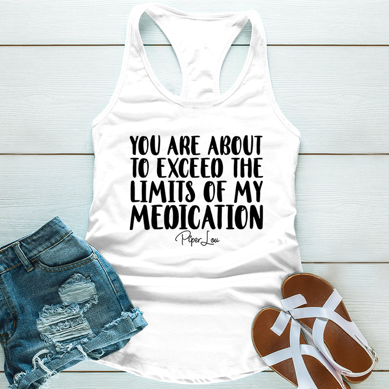 You Are About To Exceed The Limits Of My Medication