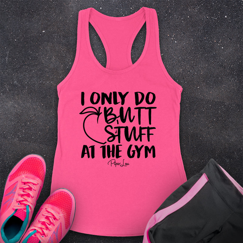 Butt Stuff At The Gym Fitness Apparel