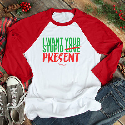 I Want Your Stupid Present