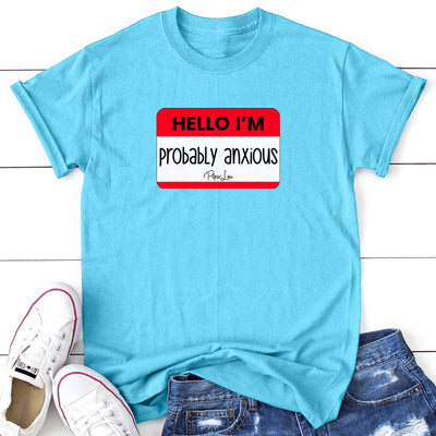 Hello I'm Probably Anxious Graphic Tee