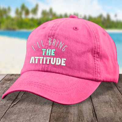 I'll Bring The Attitude Hat
