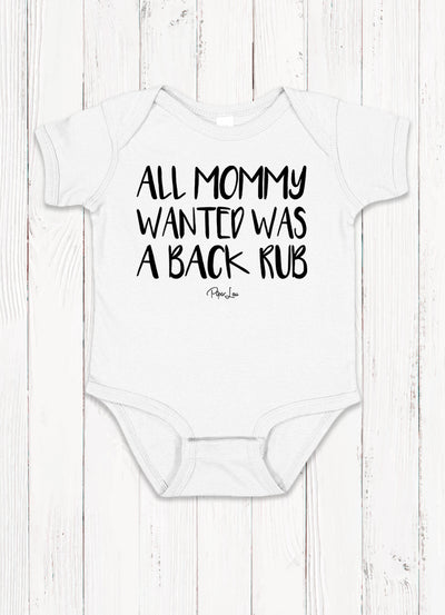 All Mommy Wanted Was A Back Rub Baby Onesie