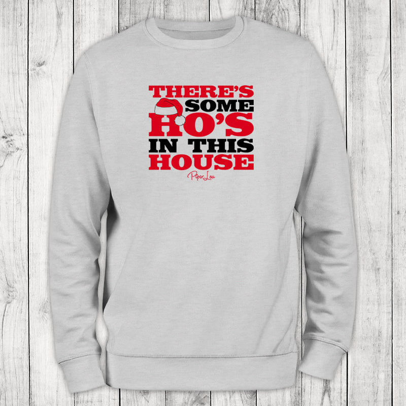 There's Some Ho's In This House Graphic Crewneck Sweatshirt