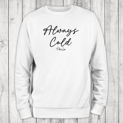 Always Cold Crewneck Sweatshirt