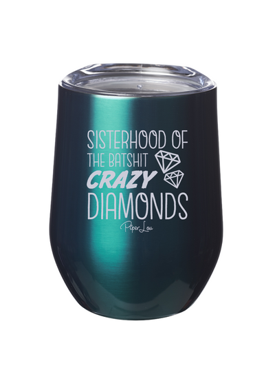 Sisterhood of the Batshit Crazy Diamonds Laser Etched Tumbler