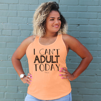I Can't Adult Today Curvy Apparel