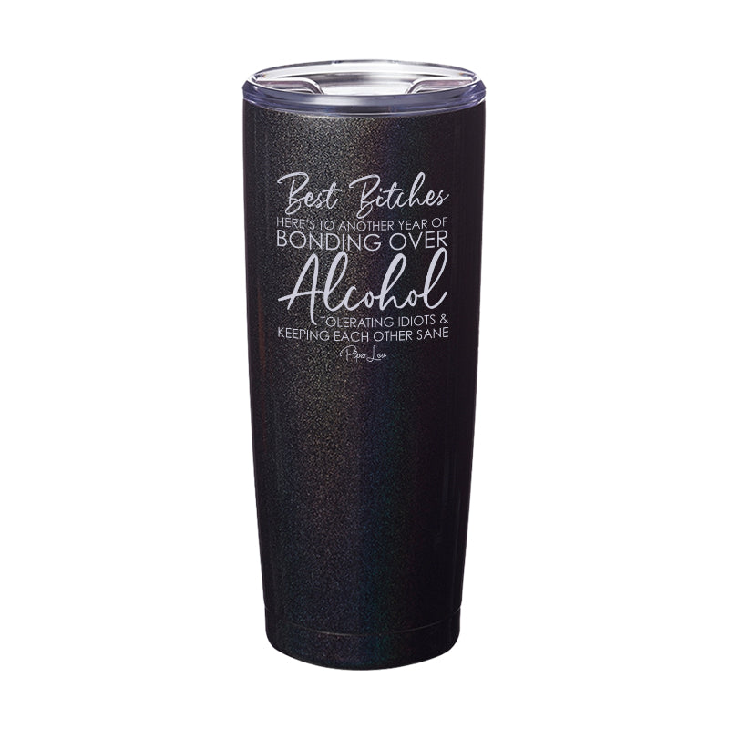 Best Bitches Bond Over Alcohol Laser Etched Tumbler