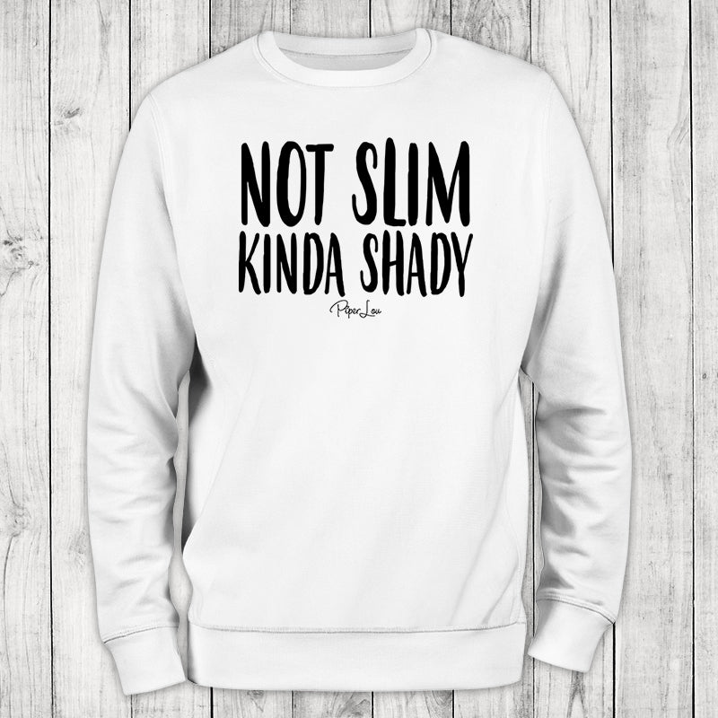 Not Slim Kinda Shady Crewneck Sweatshirt