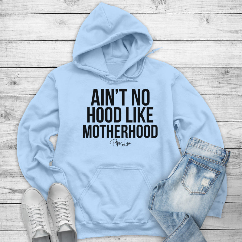Ain't No Hood Like Motherhood Outerwear