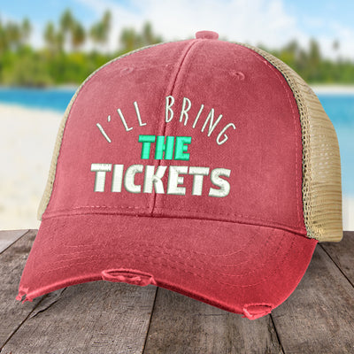 I'll Bring The Tickets Hat