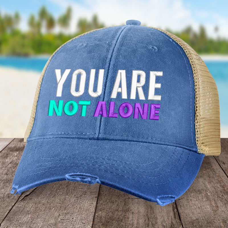 Suicide Awareness You Are Not Alone Hat