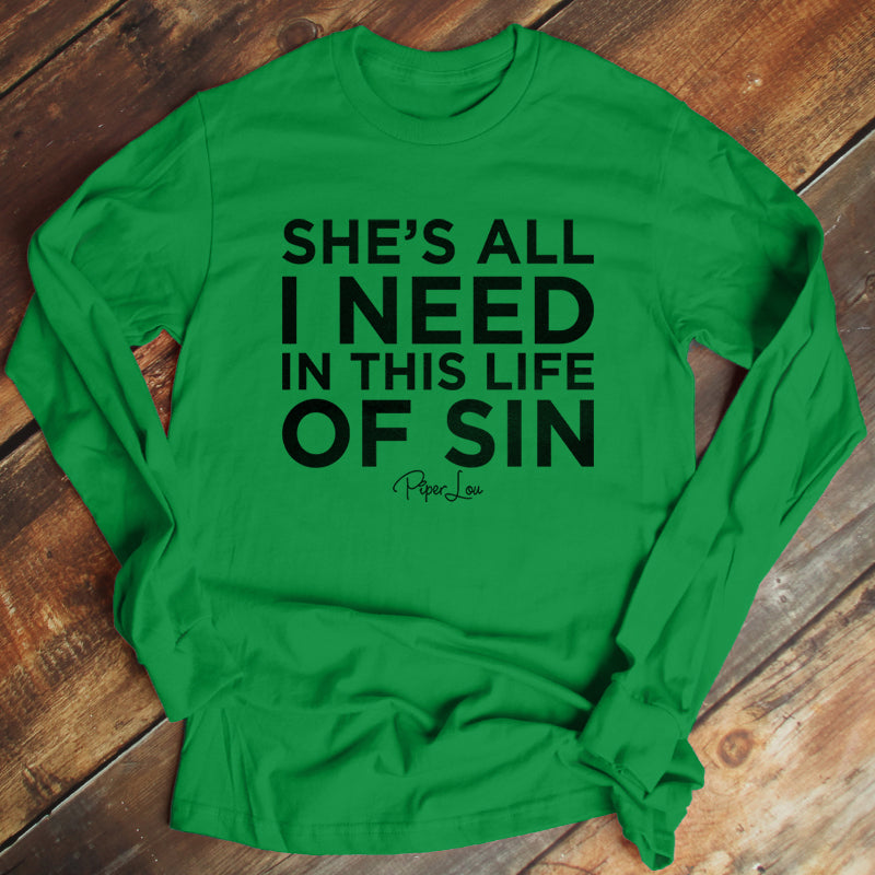 She's All I Need In This Life Of Sin Men's Apparel